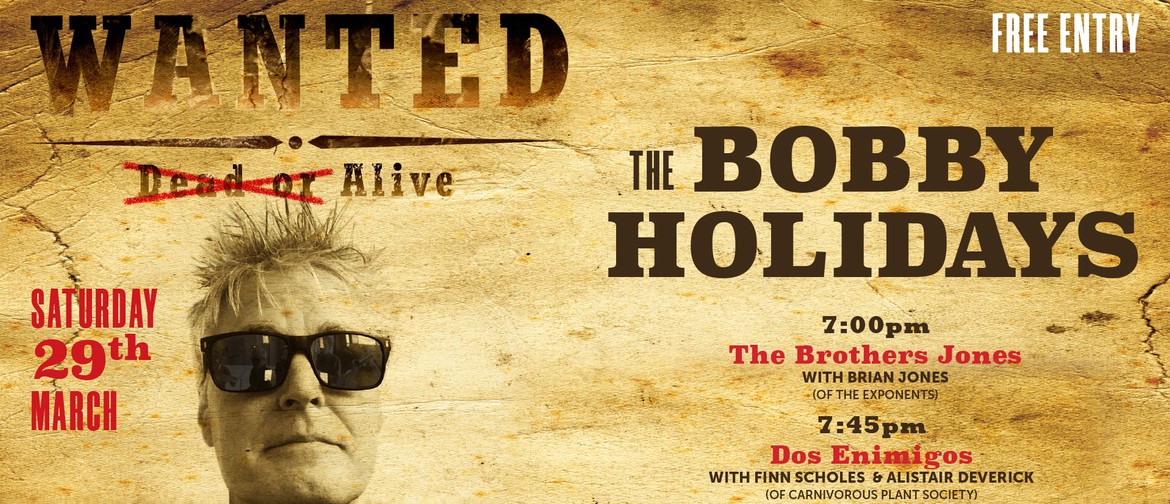 The Bobby Holidays with The Brothers Jones and Dos Enimigos The Brothers Jones, The Bobby Holidays, Dos Enimigos