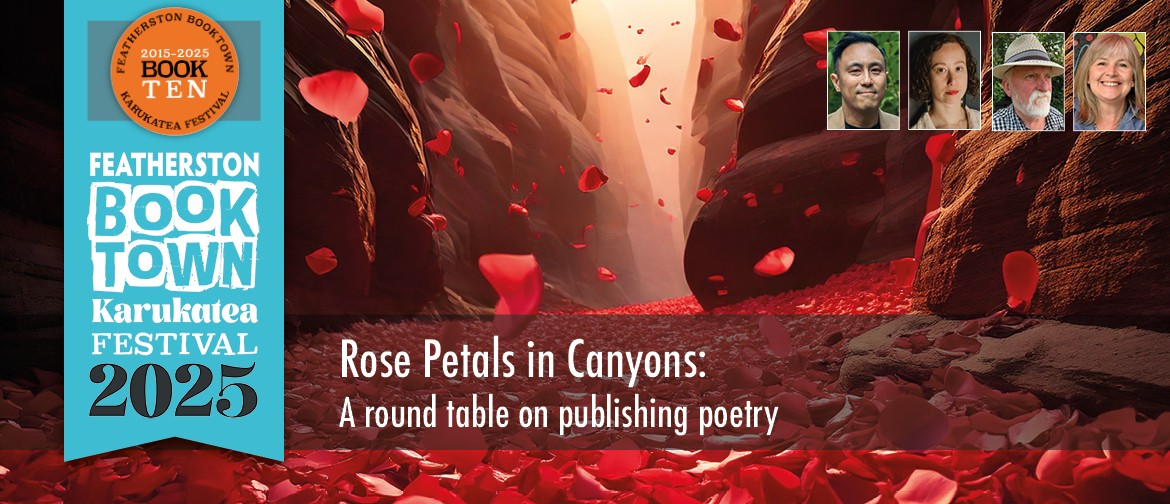 Rose Petals In Canyons: A Round Table On Publishing Poetry Rose Petals In Canyons: A Round Table On Publishing Poetry
