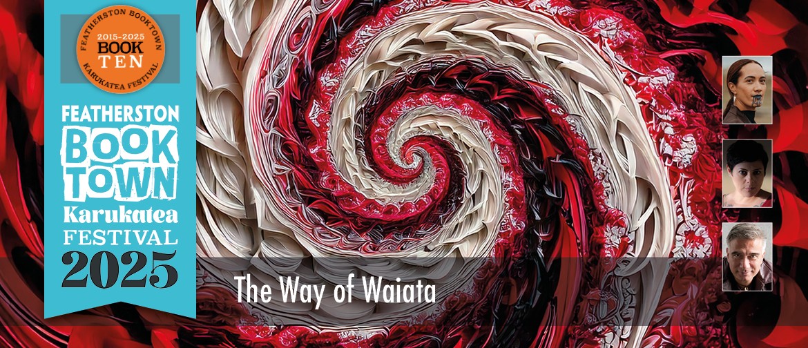 The Way Of Waiata Featherston Booktown Karukatea Festival 2025 - The Way of Waiata