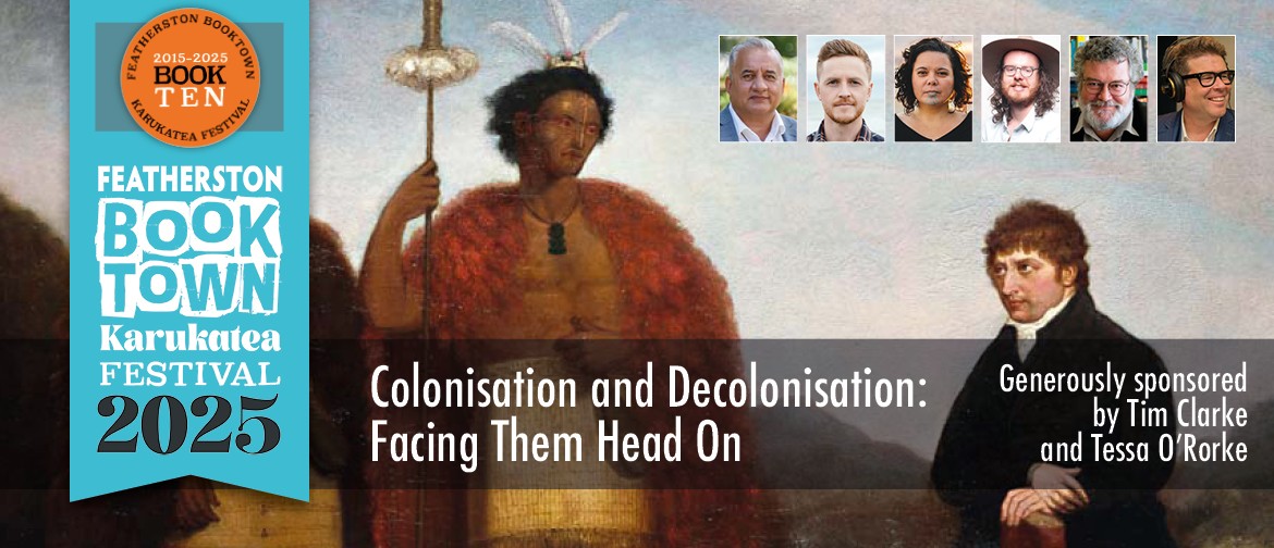 Colonisation And Decolonisation: Facing Them Head On Featherston Booktown Karukatea Festival 2025 - Colonisation and Decolonisation: Facing Them Head On