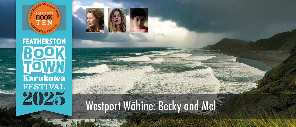 Westport Wāhine: Becky And Mel Featherston Booktown Karukatea Festival 2025 - Westport Wāhine: Becky And Mel