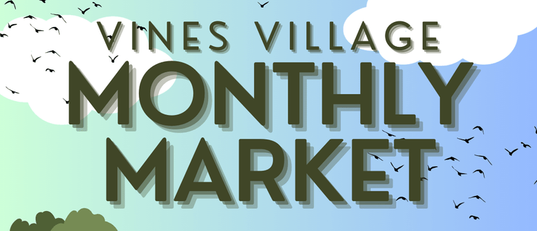 Vines Village Monthly Market Vines Village Monthly Market