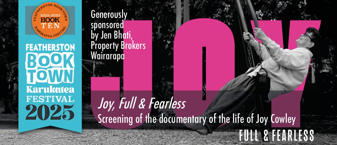 Joy, Full & Fearless: Screening of The Life of Joy Cowley Joy, Full & Fearless: Screening of The Life of Joy Cowley