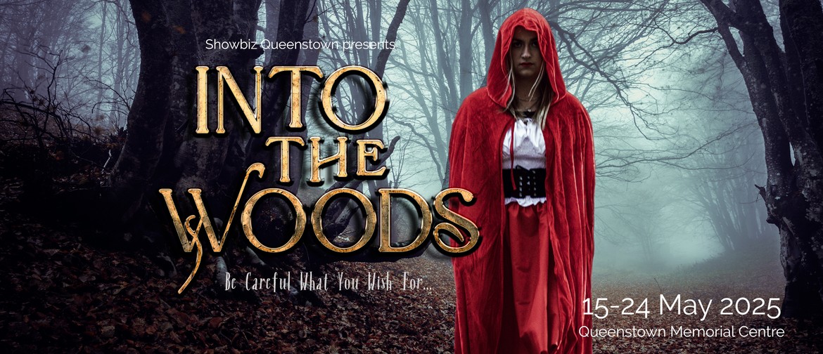 Showbiz Queenstown Presents Into The Woods Showbiz Queenstown Presents Into The Woods