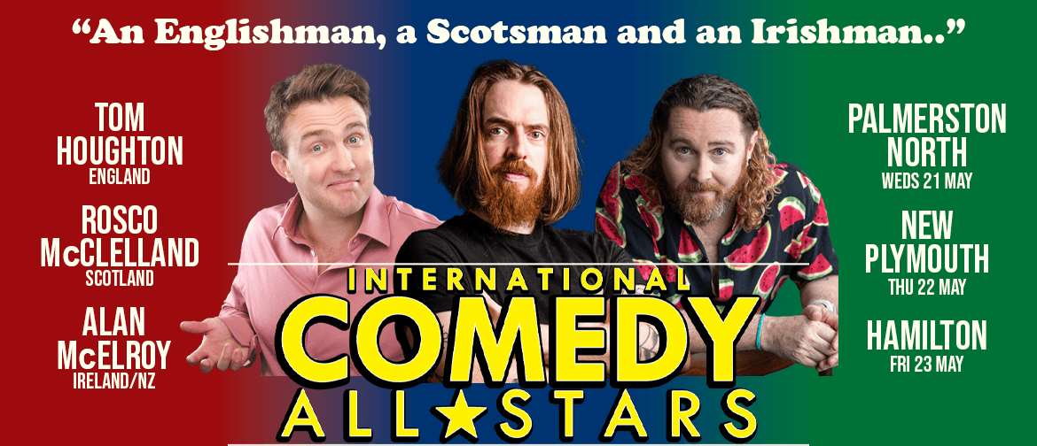 International Comedy All-Stars - Live in New Plymouth International Comedy All-Stars - Live in New Plymouth