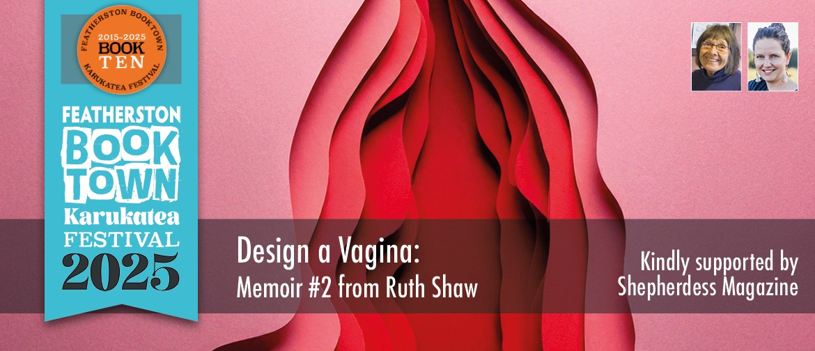 Design A Vagina: Memoir #2 From Ruth Shaw Design A Vagina: Memoir #2 From Ruth Shaw