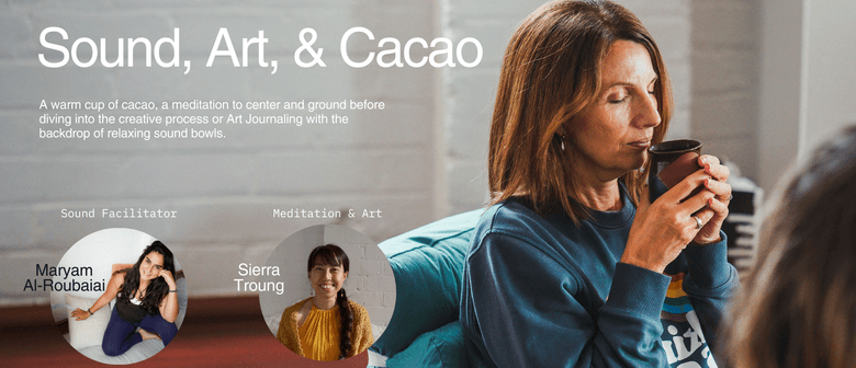 Sound, Art, & Cacao