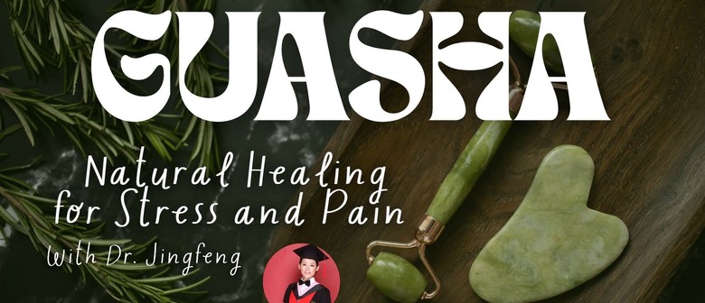 Gua Sha: Natural Healing for Stress and Pain