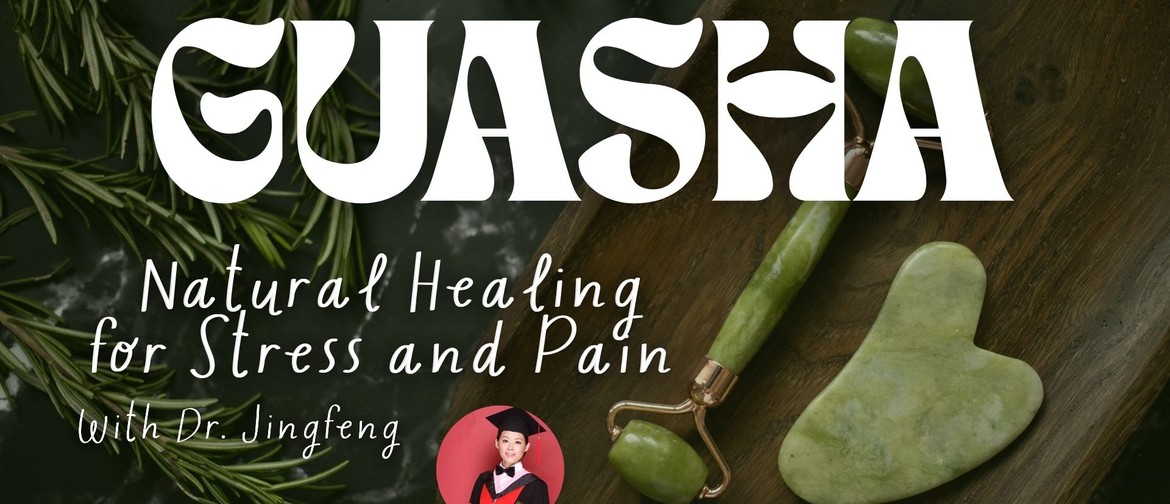 Gua Sha: Natural Healing for Stress and Pain Gua Sha: Natural Healing for Stress and Pain