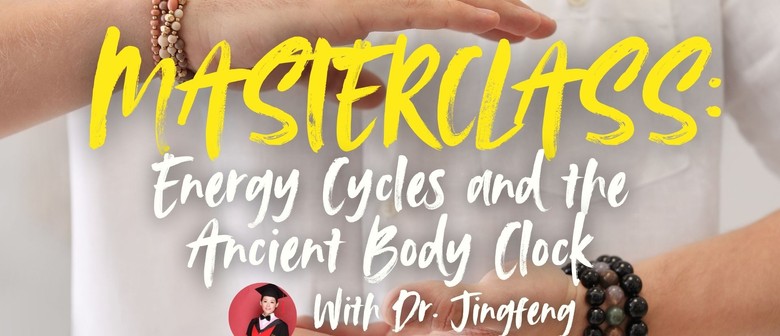 Masterclass: Energy Cycles and the Ancient Body Clock