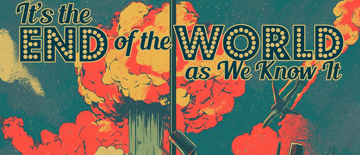 It's the End of the World As We Know It It's the End of the World As We Know It