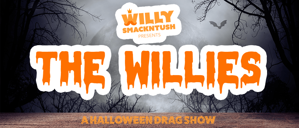 The Willies: A Halloween Drag Show The Willies: A Halloween Drag Show