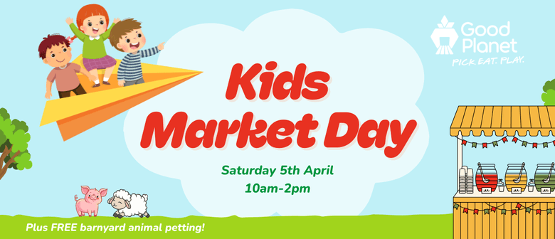 Kids Market Day - Plus Barnyard Animal Petting!