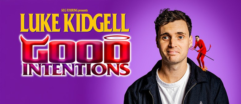 Luke Kidgell: Good Intentions