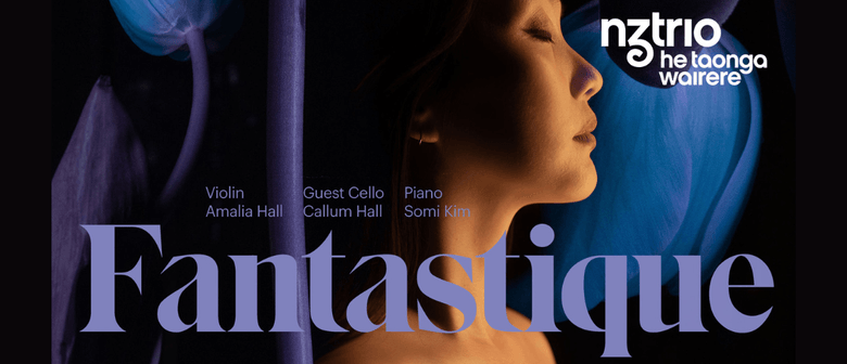 NZTrio presents: Fantastique