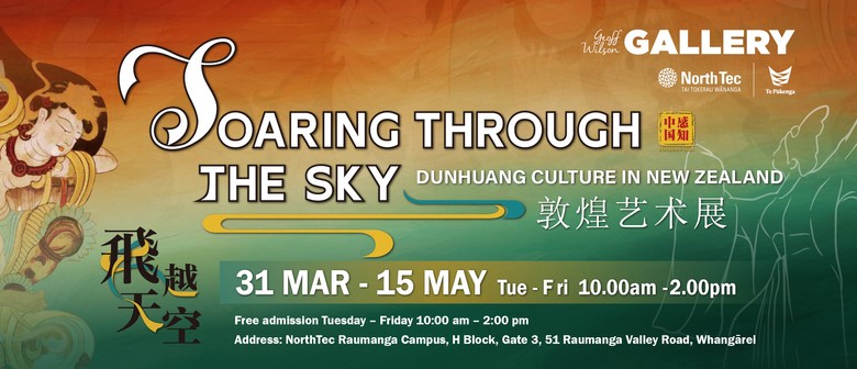 Soaring Through The Sky – Dunhuang Art Exhibition Whangārei