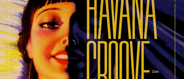 Havana Groove Live Followed By Djs Junior & Martina Man