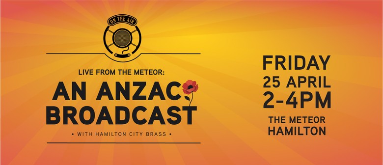 Live from The Meteor: an ANZAC Broadcast