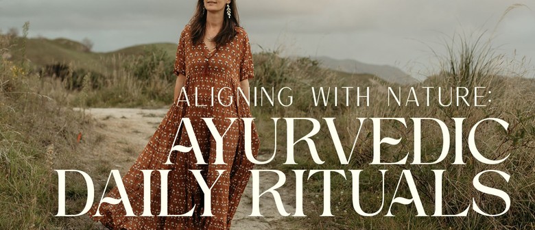 Aligning with Nature: Ayurvedic Daily Rituals