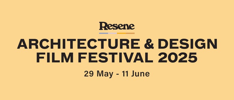 Resene Architecture & Design Film Festival 2025