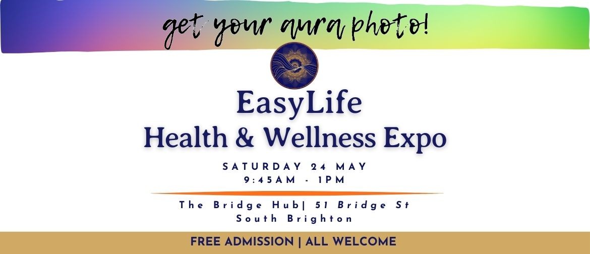 EasyLife Health & Wellness Expo EasyLife Health & Wellness Expo