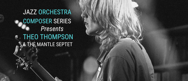 Jazz Orchestra Composer Series Presents: The Mantle Septet