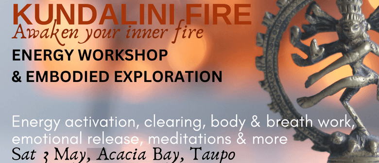 Kundalini Fire Energy Workshop Taupo