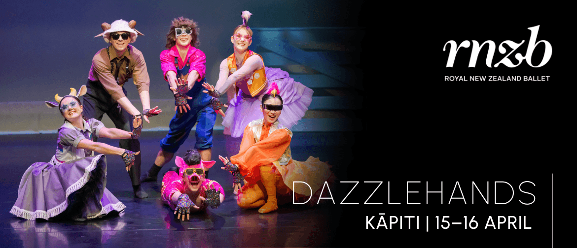 Royal New Zealand Ballet Presents Dazzlehands Royal New Zealand Ballet Presents Dazzlehands