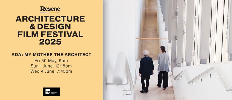 Resene A & D Film Festival 25: Ada: My Mother the Architect