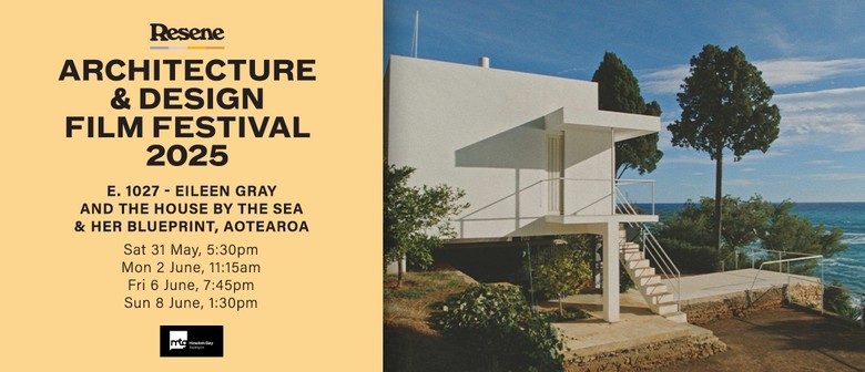 Resene A & D Film Festival 25: E. 1027 - Eileen Gray #2
