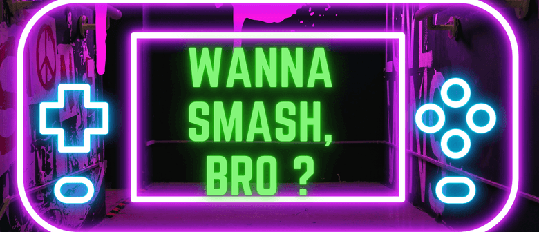 Wanna Smash, Bro?