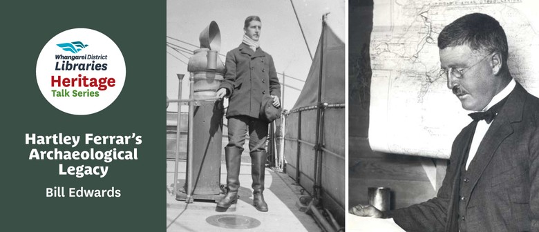 Heritage Talk - Hartley Ferrar's Archaeological Legacy
