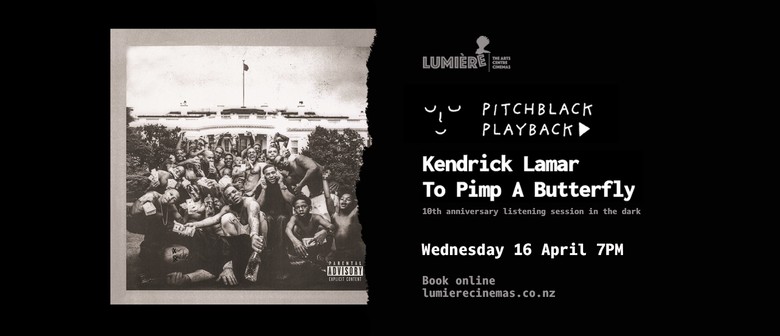 Pitchblack Playback: Kendrick Lamar 'To Pimp A Butterfly