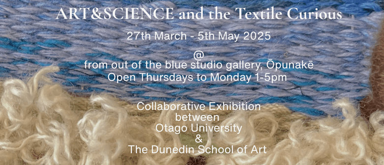 Art & Science and the Textile Curious