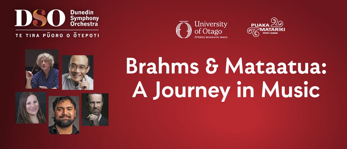DSO presents 'Brahms & Mataatua: A Journey in Music DSO presents 'Brahms & Mataatua: A Journey in Music
