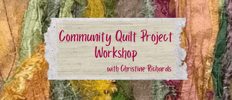 Community Quilt Workshop with Christine Richards