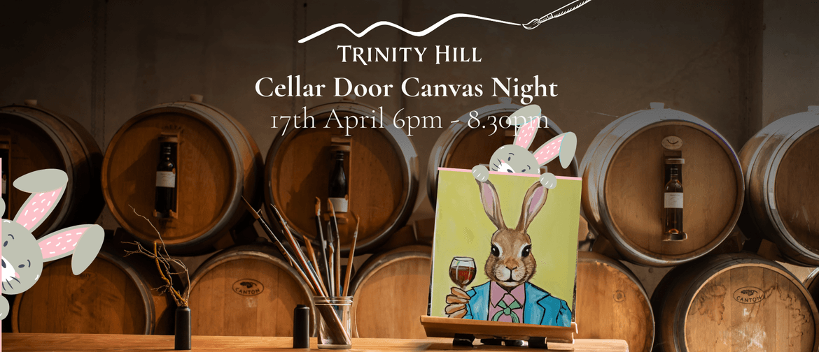 Trinity Hill Cellar Door Canvas Night - Easter Special Trinity Hill Cellar Door Canvas Night - Easter Special
