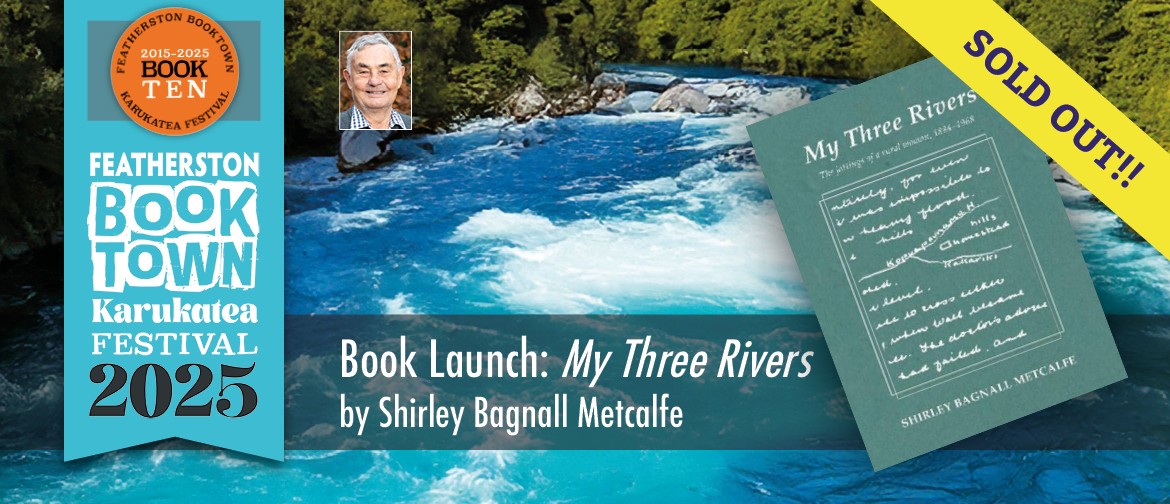 Book Launch: My Three Rivers By Shirley Bagnall Metcalfe Book Launch: My Three Rivers By Shirley Bagnall Metcalfe
