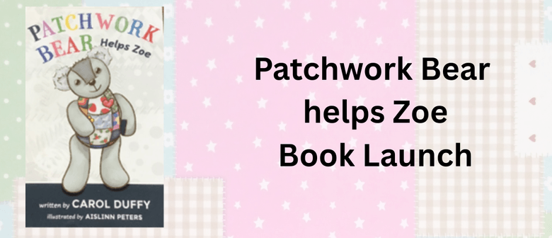 ‘Patchwork Bear Helps Zoe’ Book Launch