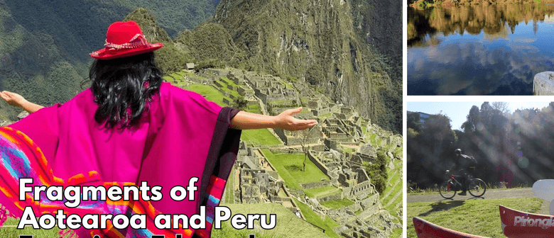 Fragments of Aotearoa and Peru - Francisca Edwards