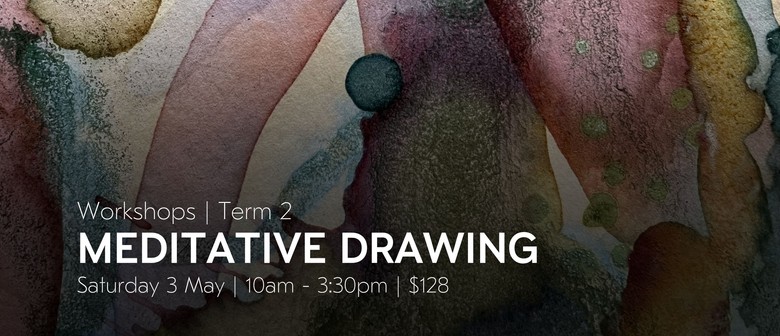 Meditative Drawing - Uxbridge Workshops