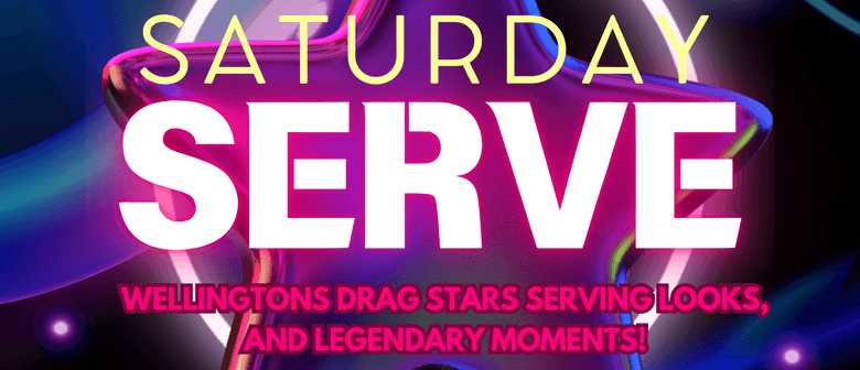 Saturday Serve - Serving you stunning Drag