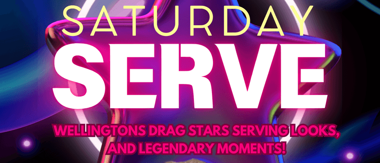 Saturday Serve - Serving you stunning Drag