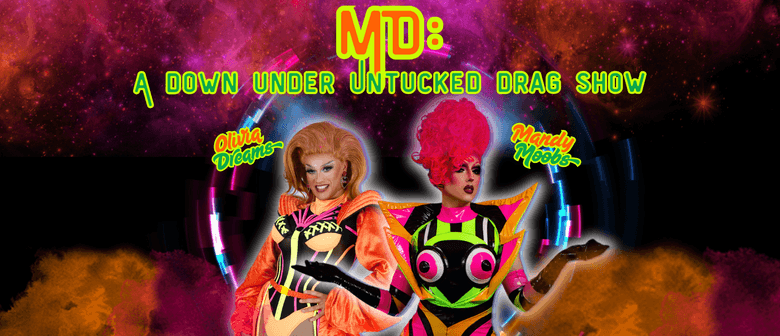 MD: A Down Under Untucked Drag Show