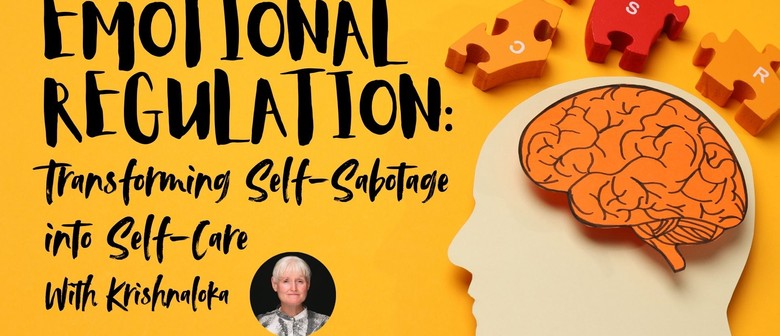 Emotional Regulation:Transforming Self-Sabotage into Self-Ca