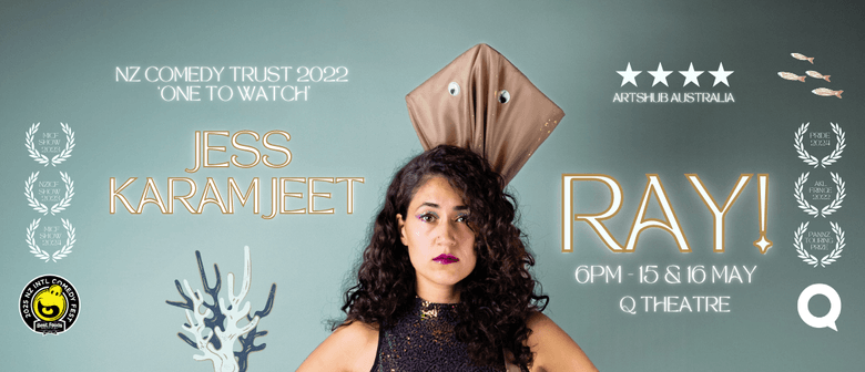 NZ Comedy Festival - Jess Karamjeet presents RAY!