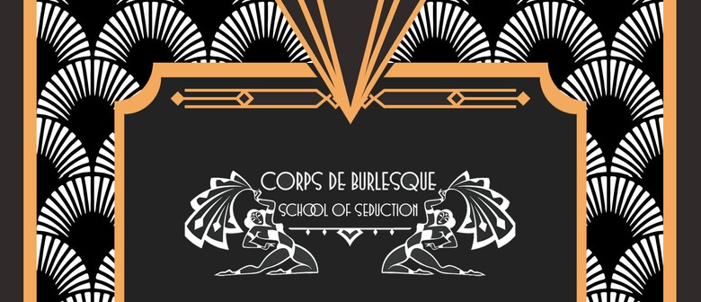 Corps de Burlesque Graduate Showcase