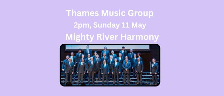 Thames Music Group - Mighty River Harmony Chorus