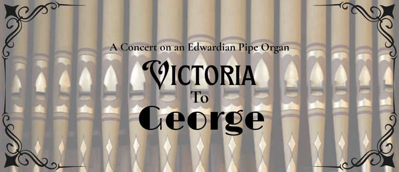 Victoria to George - a Century of Organ Music In the Empire