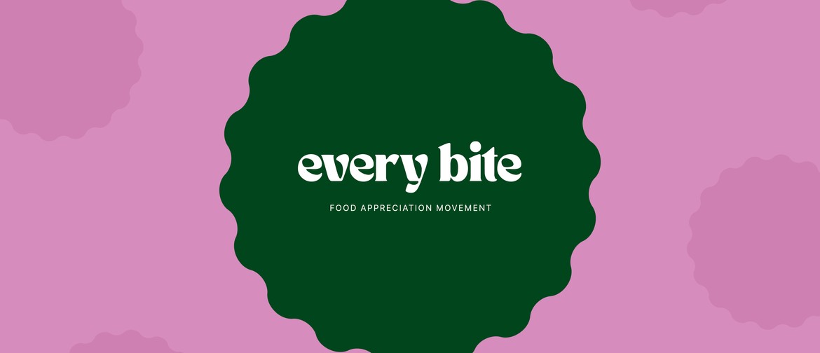 Every Bite Whangārei - Food Appreciation Movement Every Bite Whangārei - Food Appreciation Movement
